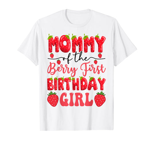 Mommy Of The Berry First Birthday Girl Strawberry Lover T-Shirt