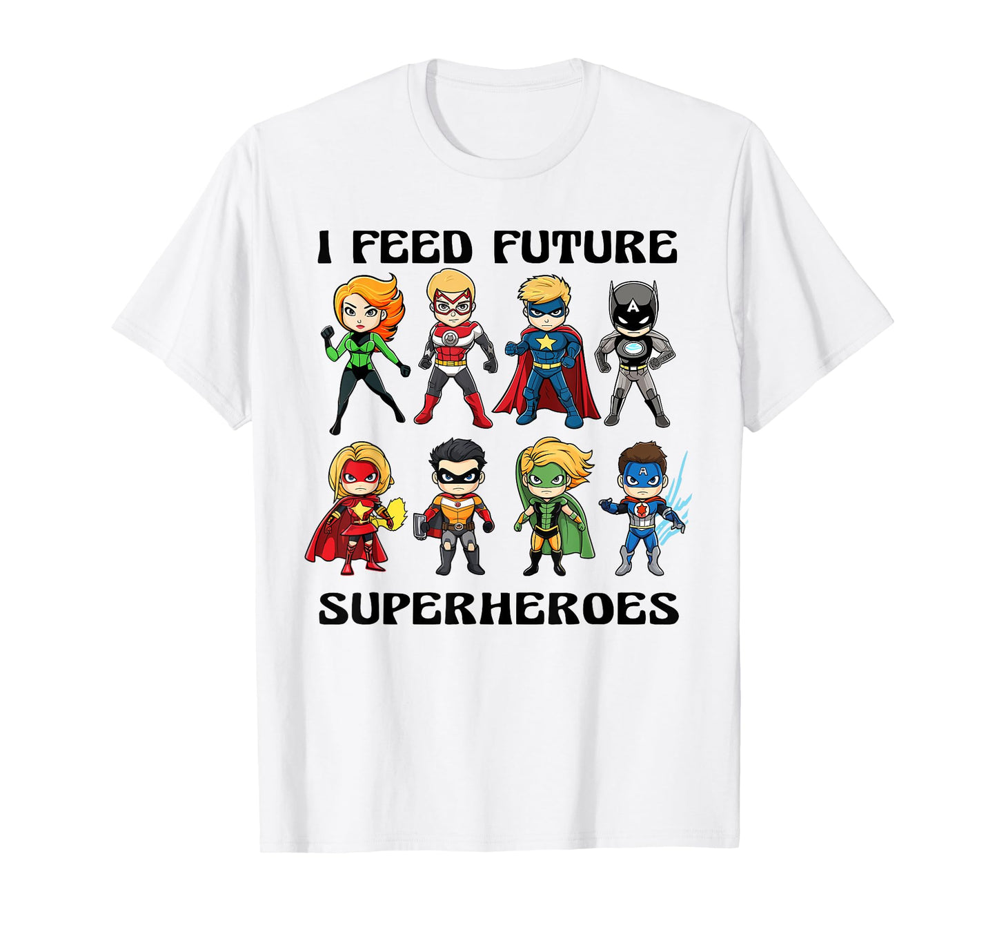I Feed Future Superheroes School Lunch Lady Squad Funny T-Shirt