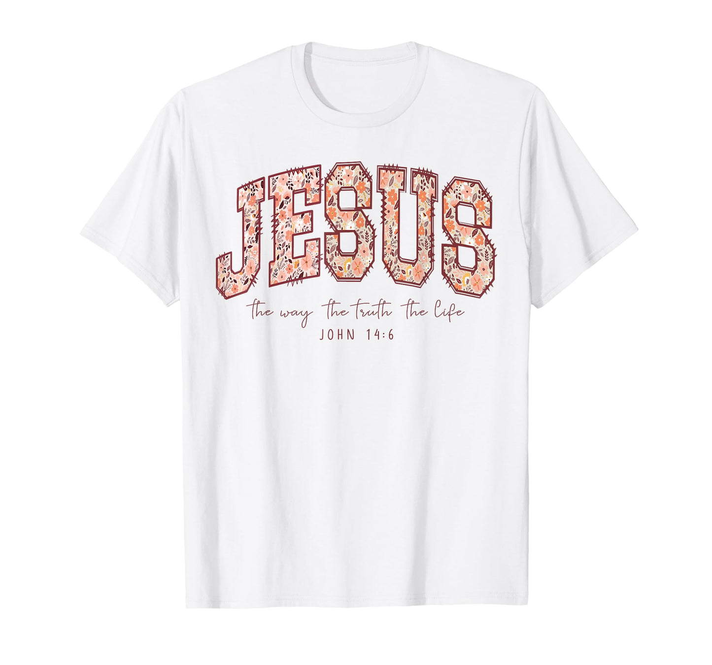 Jesus The Way The Truth The Life Christian Cross God Faith T-Shirt