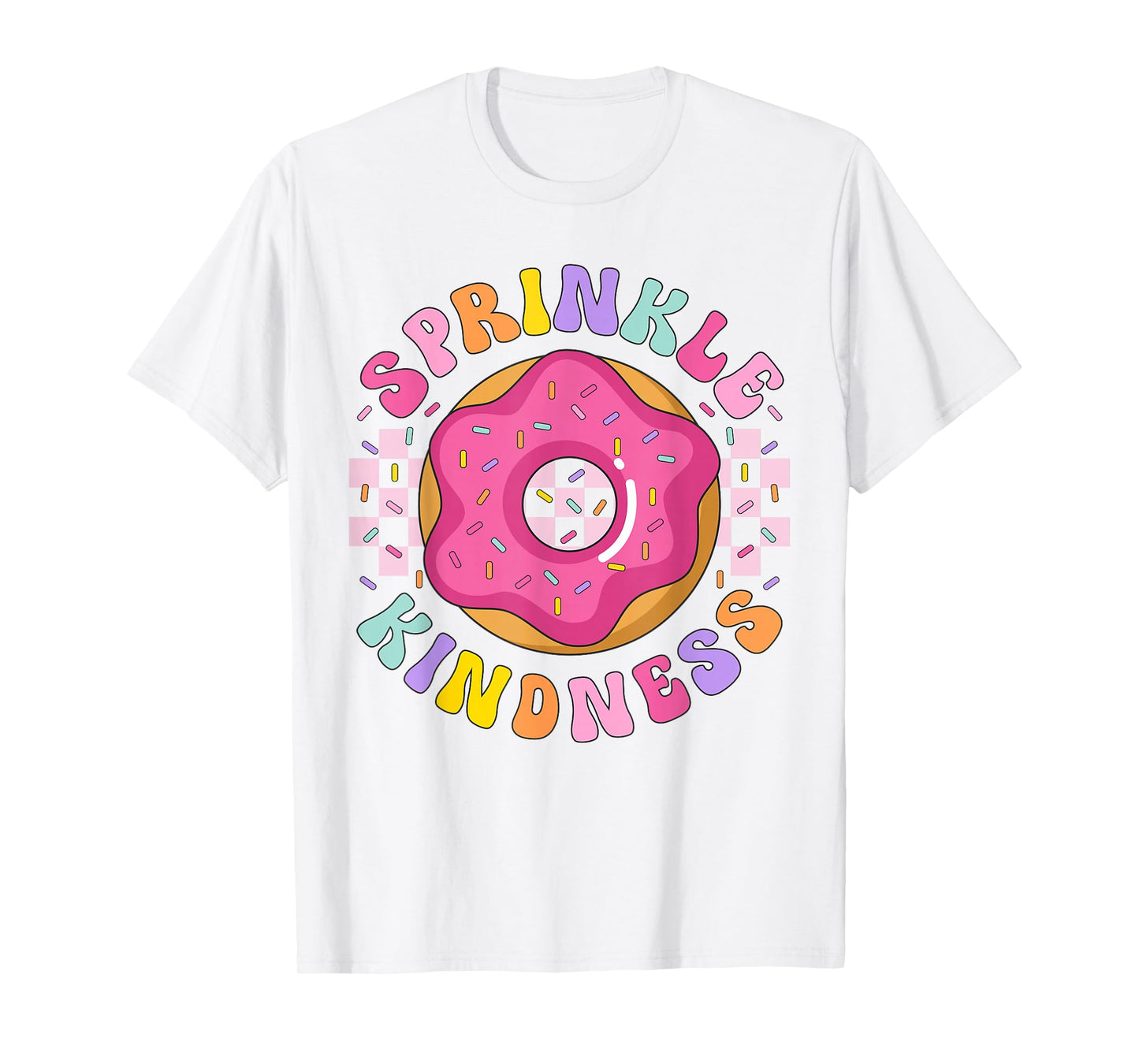 Funny Sprinkle Kindness Art Girls Women Donut Doughnut Lover T-Shirt