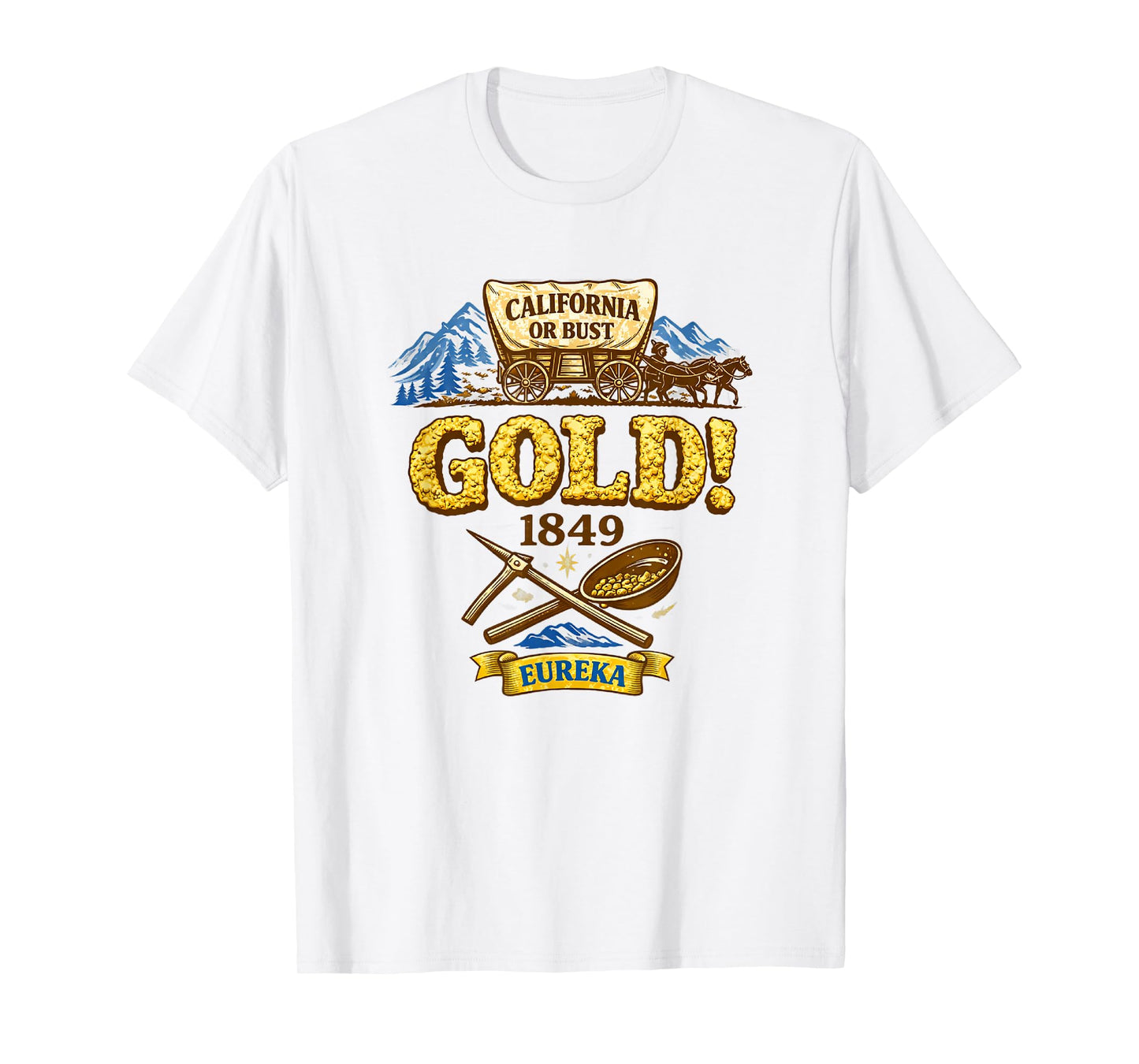 California or Bust 1849 Gold Rush History T-Shirt