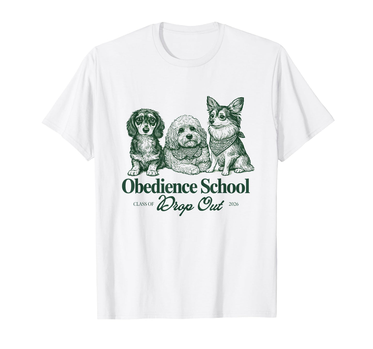 Obedience School Drop Out: Dachshund, Chihuahua & Cavipoo T-Shirt