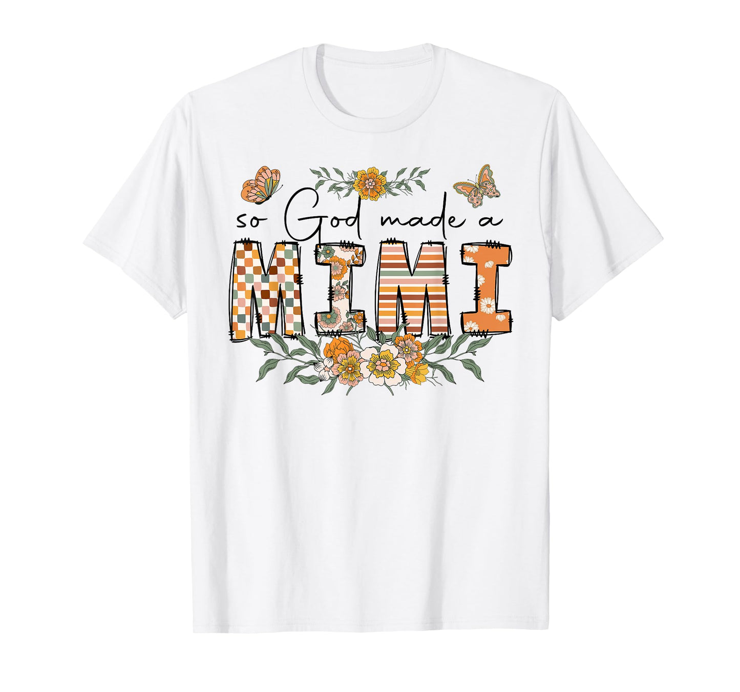 So God Made A Mimi Flower Happy Mothers Day Grandma T-Shirt