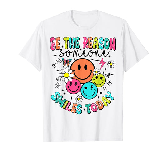 Be The Reason Someone Smiles Today T-Shirt