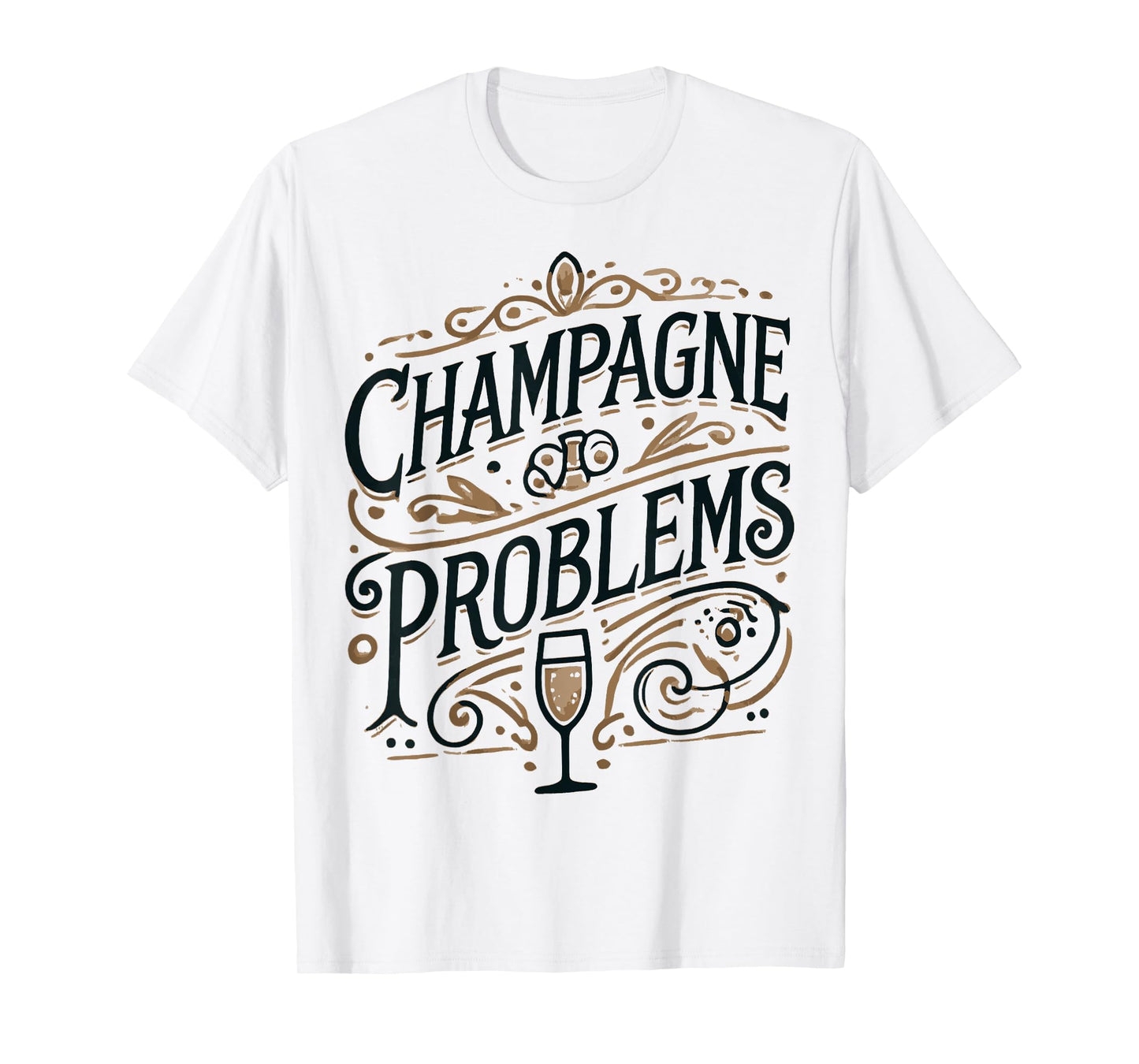 Champagne Problems French Drink Sparking Wine Champagne T-Shirt
