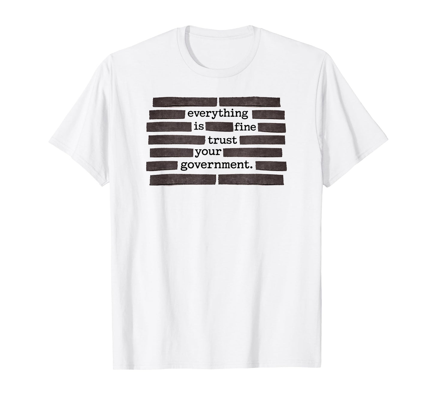 Everything is Fine Trust Your Government T-Shirt