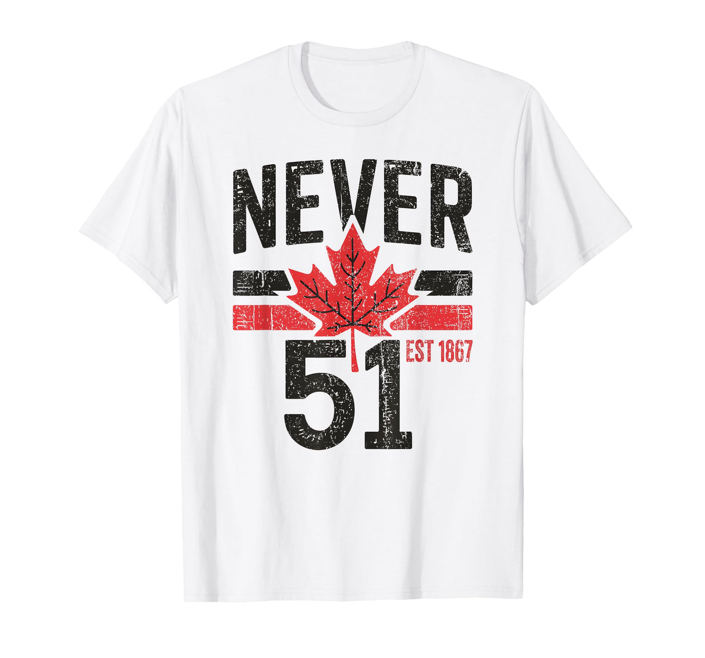 NEVER 51 Canada is Not For Sale EST. 1867 Proud Canadian T-Shirt