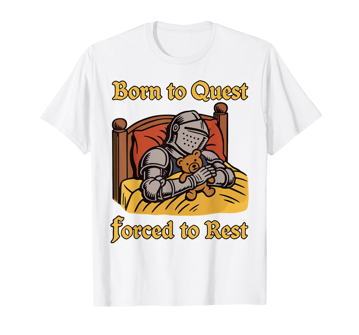 Born to Quest Forced to Rest T-Shirt