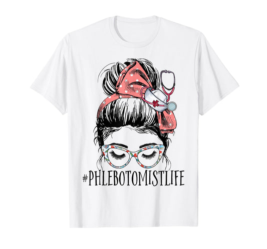 Messy Bun Phlebotomist Life Women Funny RN Phlebotomy Nurse T-Shirt