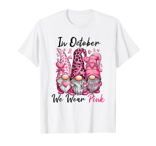 In October We Wear Pink Cute Gnomes Breast Cancer Awareness T-Shirt