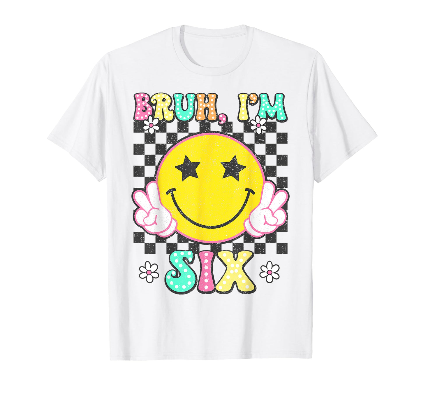 Bruh I'm Six 6 Retro 6th Birthday 6 Years Old Boys Girls T-Shirt