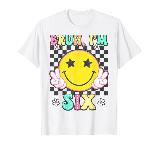 Bruh I'm Six 6 Retro 6th Birthday 6 Years Old Boys Girls T-Shirt
