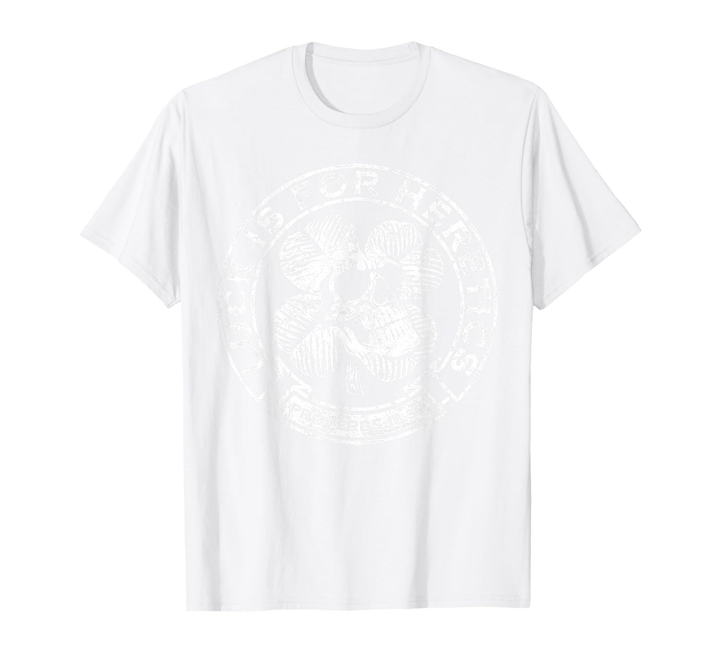 Lucky is for Heretics Proverbs 16:33 St Patricks Day Skull T-Shirt