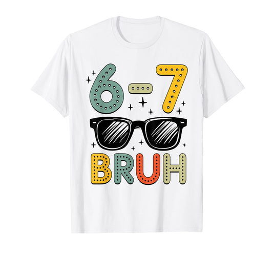 67 Bruh Funny 67 Six Seven Meme Gen Alpha Slang 67 Boys Kids T-Shirt