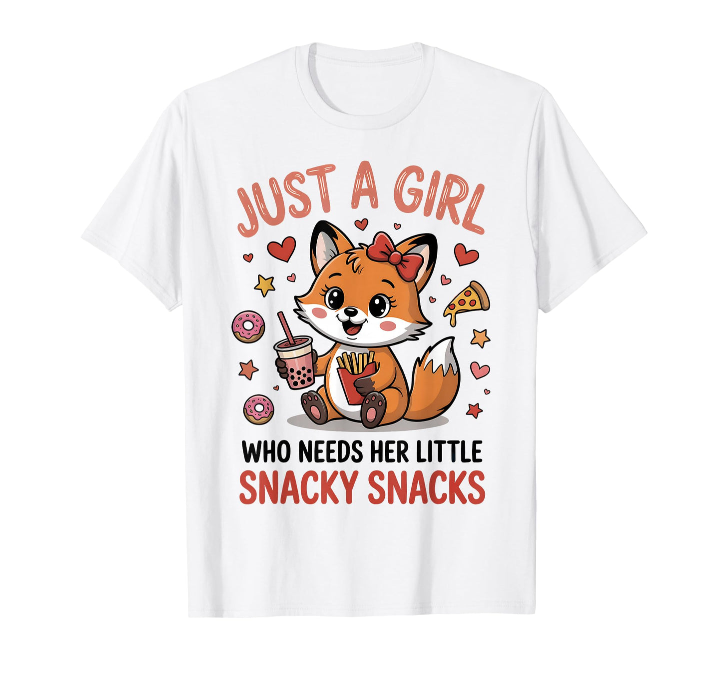 Just A Girl Who Needs Her Little Snacky Snacks Teens Women T-Shirt