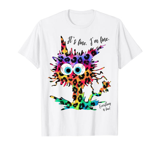 It's Fine I'm Fine Everything is Fine Leopard Tie Dye Cat Men Women Girls Kids T-Shirt