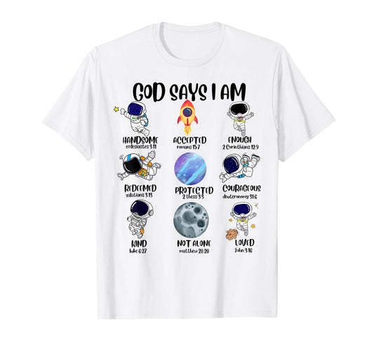 God Says I Am Astronaut Space Bible Christian T-Shirt