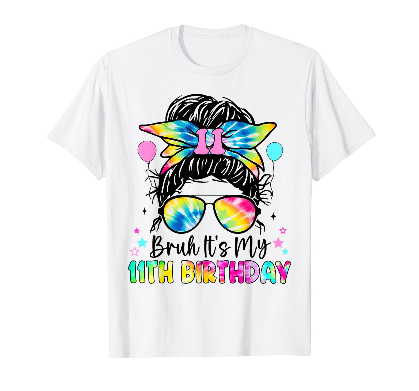 Bruh It's My 11th Birthday 11 Year Old Birthday For Girl T-Shirt