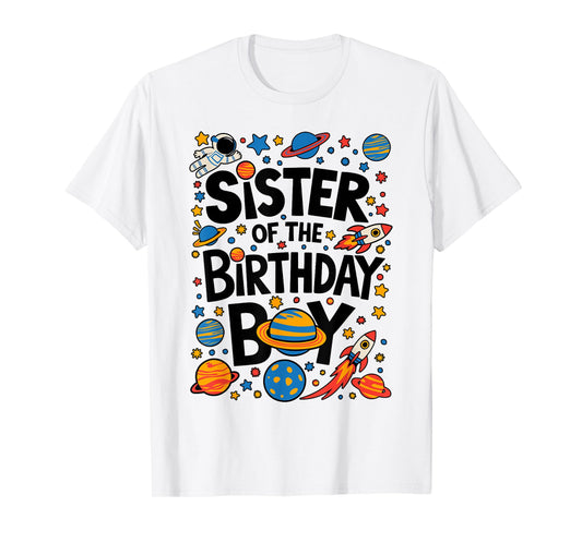 Astronaut Sister of The Birthday Boy Planets Space Galaxy T-Shirt