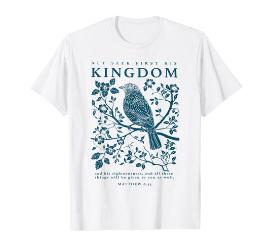 Seek First His Kingdom Matthew 6:33 Christian Faith T-Shirt