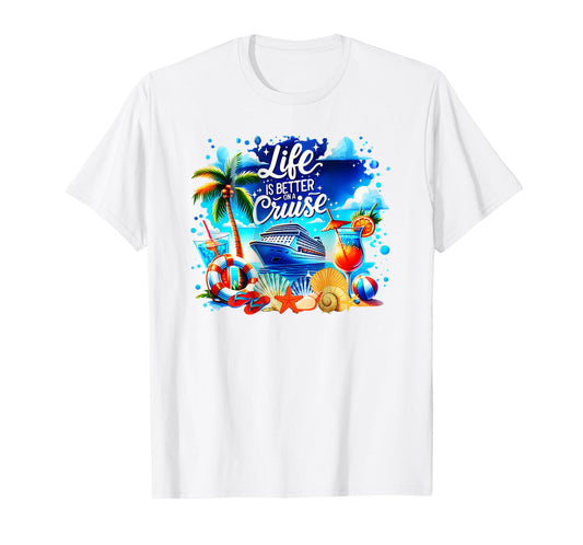 life is better on a cruise T-Shirt