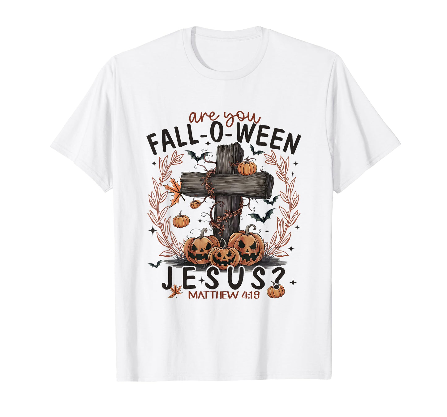 are You Fall-O-Ween Jesus Funny Christian Halloween T-Shirt