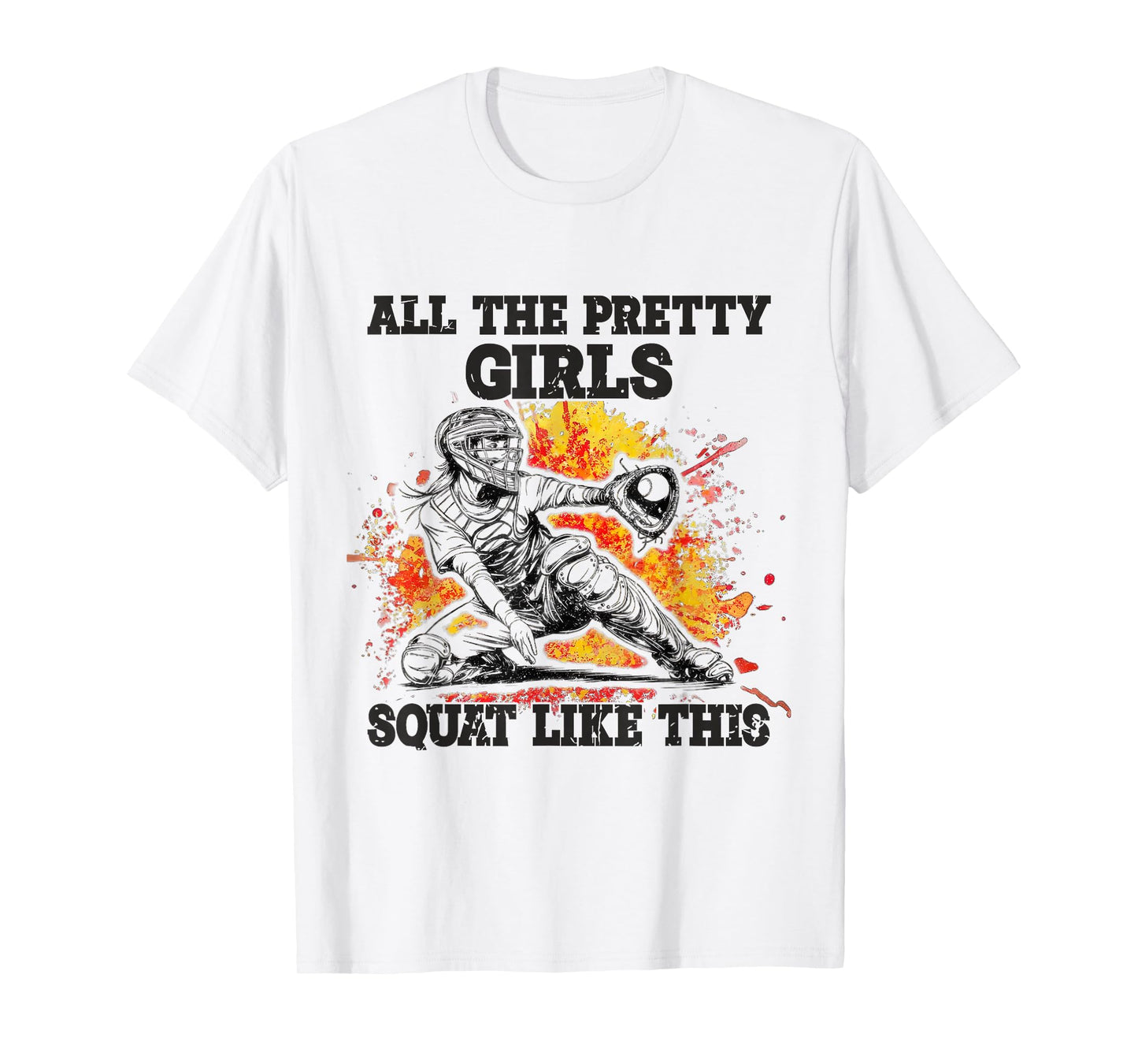 Pretty Girls Squat Like This Softball Catcher Tee T-Shirt