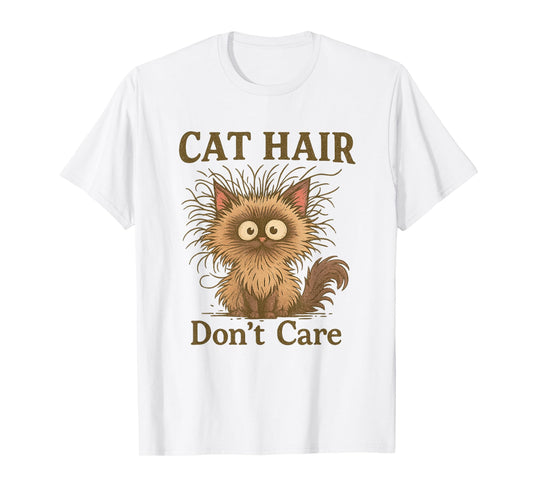 Cat Hair Don't Care, Funny Pet Siamese Messy Kitty Humor T-Shirt