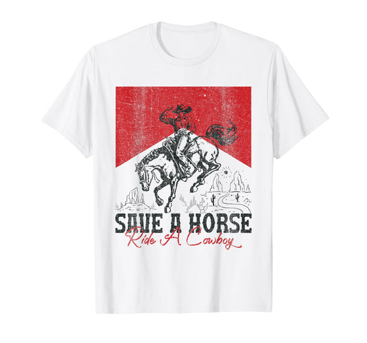 Save A Horse Ride A Cowboy Vintage Country Western T-Shirt