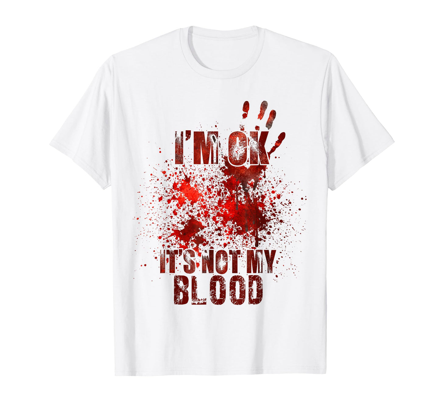 I'm fine It's not My Blood Sarcastic Halloween Humor T-Shirt