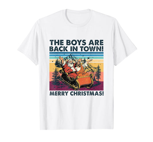 The Boys are Back in Town Christmas Funny Christmas Santa T-Shirt