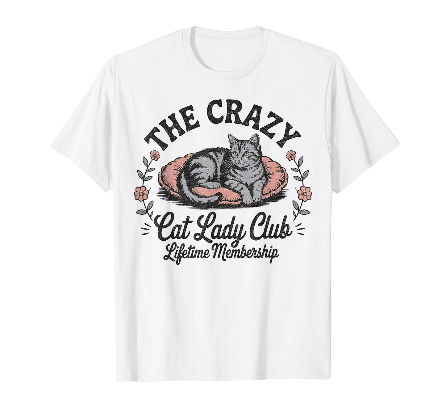 The Crazy Cat Lady Club Funny Cat Lover T-Shirt