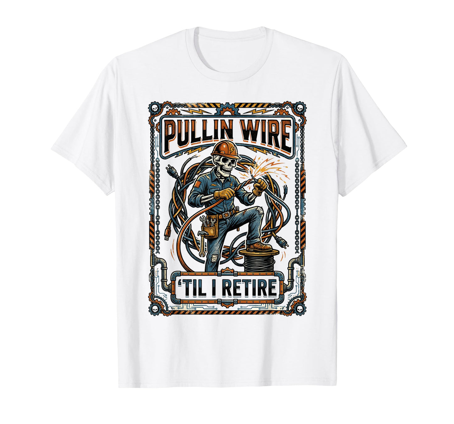 Funny Pullin Wire Till I Retire Electrician Skeleton Worker T-Shirt