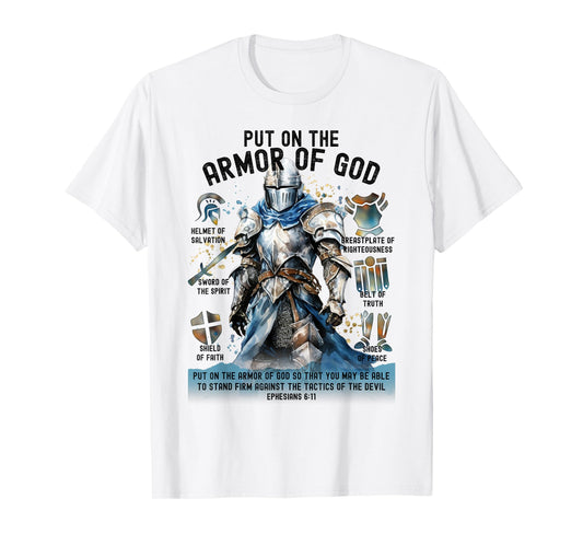 Put on the Full Armor of God-Shield Ephesians 6:11 Christian T-Shirt