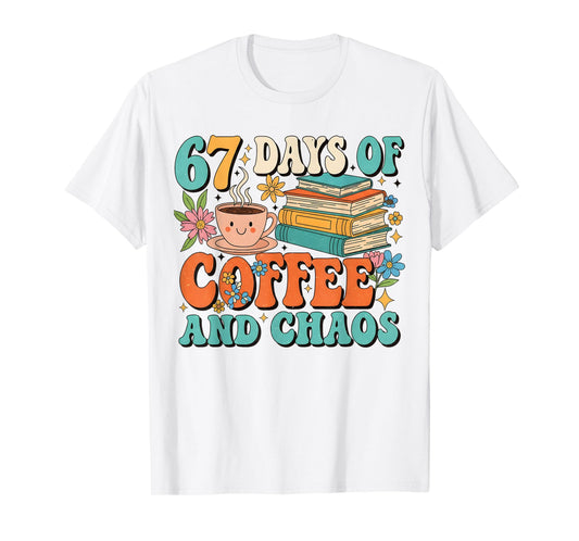 67 Days of Coffee and Chaos Lover Funny 67 Meme Six Seven T-Shirt