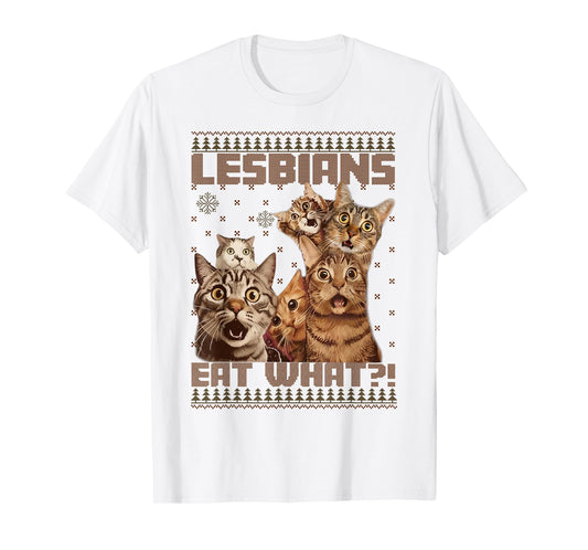 Funny Lesbians Eat What Cat Meme Ugly Christmas Sweaters T-Shirt