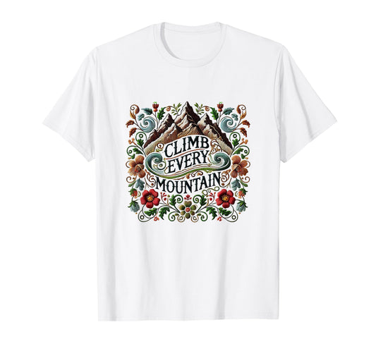 Climb Every Mountain Hills Theatre Sound Of Music Musical T-Shirt