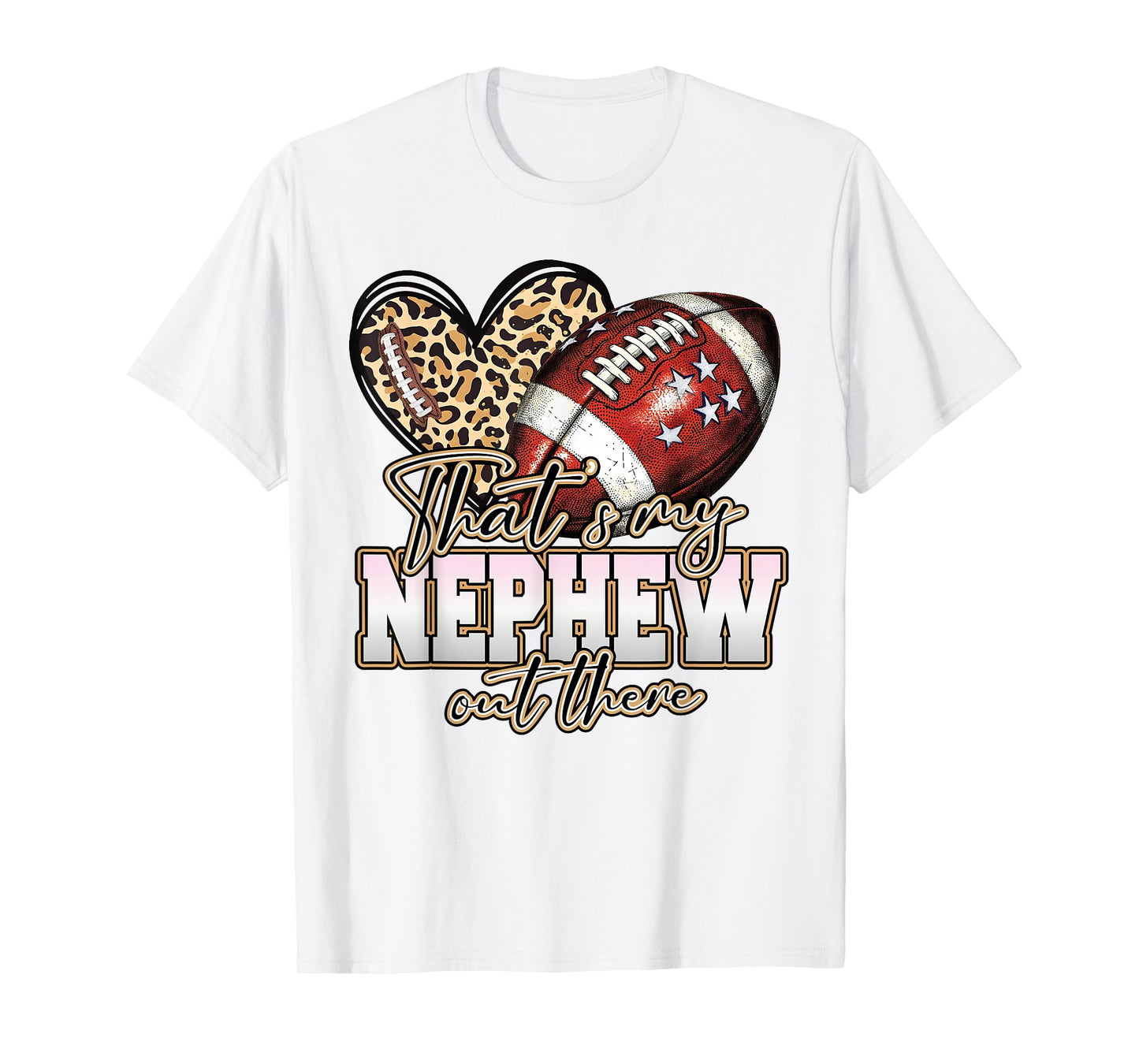 Thats My Nephew Out There Funny Football Aunt Uncle Game Day T-Shirt
