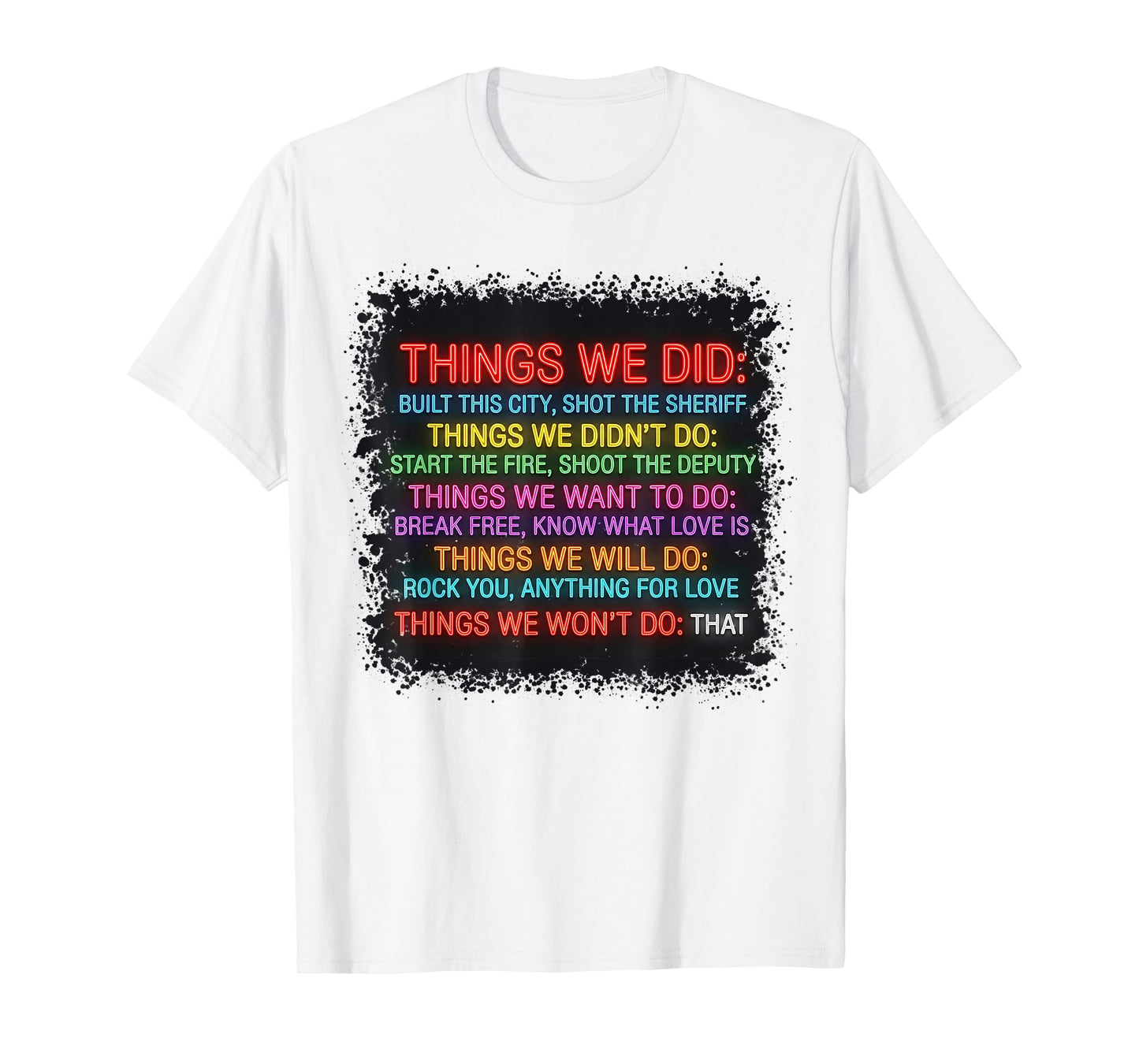 Things We Did Didn't Want Will Won't Shirt Vintage Retro T-Shirt
