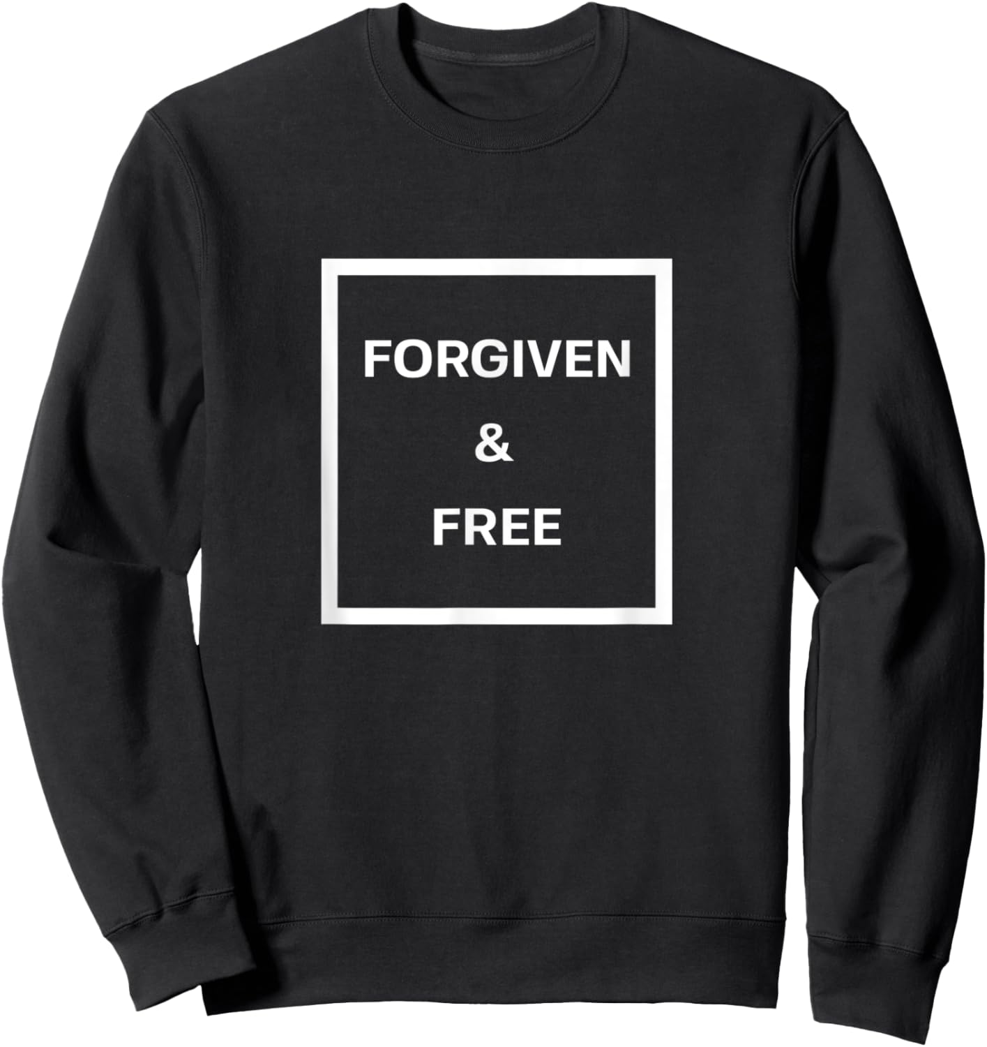 Forgiven & Free Christian Inspirational Design Sweatshirt - Sweatshirt | Black