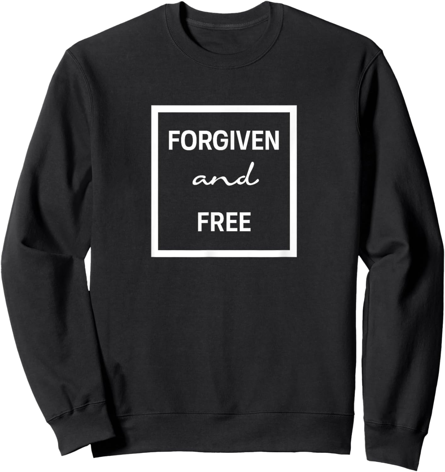 Forgiven and Free Christian Inspirational Design Sweatshirt - Sweatshirt | Black