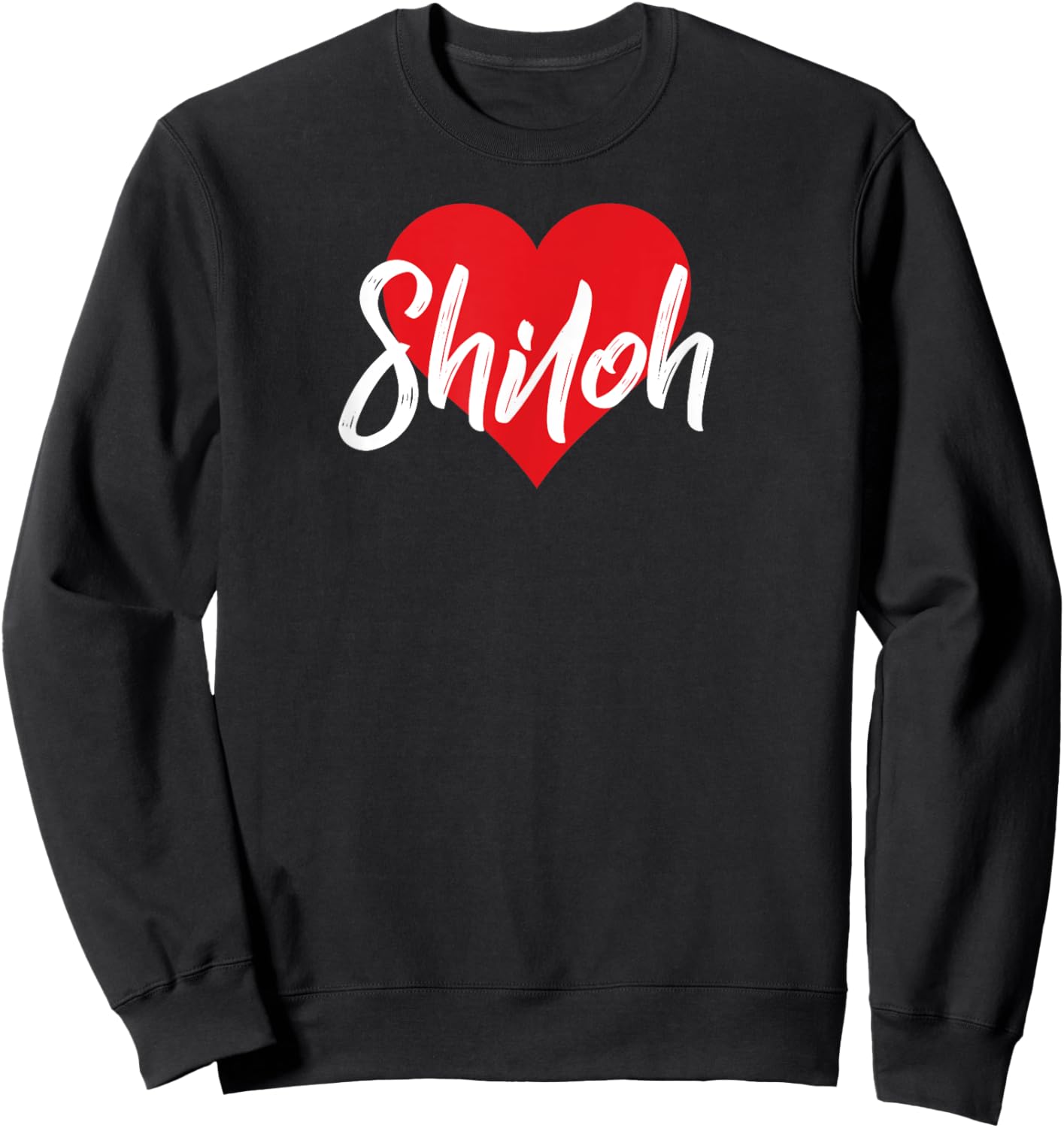 I Love Shiloh First Name I Heart Named Sweatshirt - Sweatshirt | Black