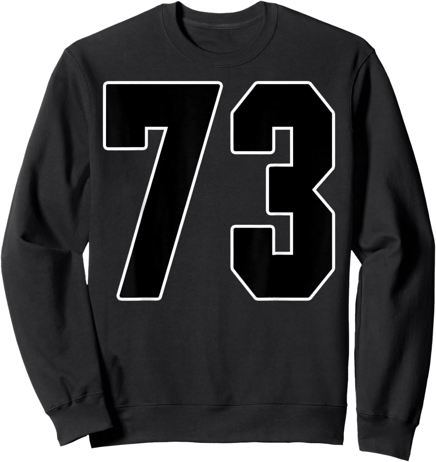 Big #73 Jersey Number 73 Uniform Biggest Fan Favorite Player Sweatshirt - Sweatshirt | Black