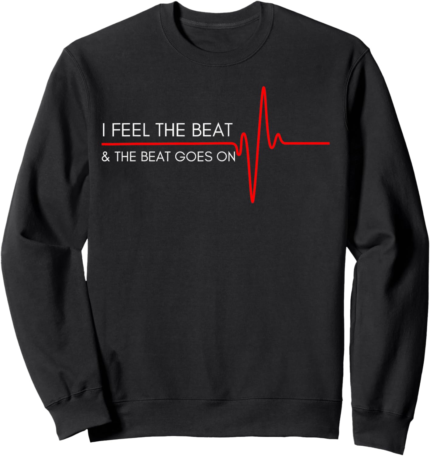 Beat Goes On Heart Surgery Recovery - Heartbeat Shirt Sweatshirt - Sweatshirt | Black