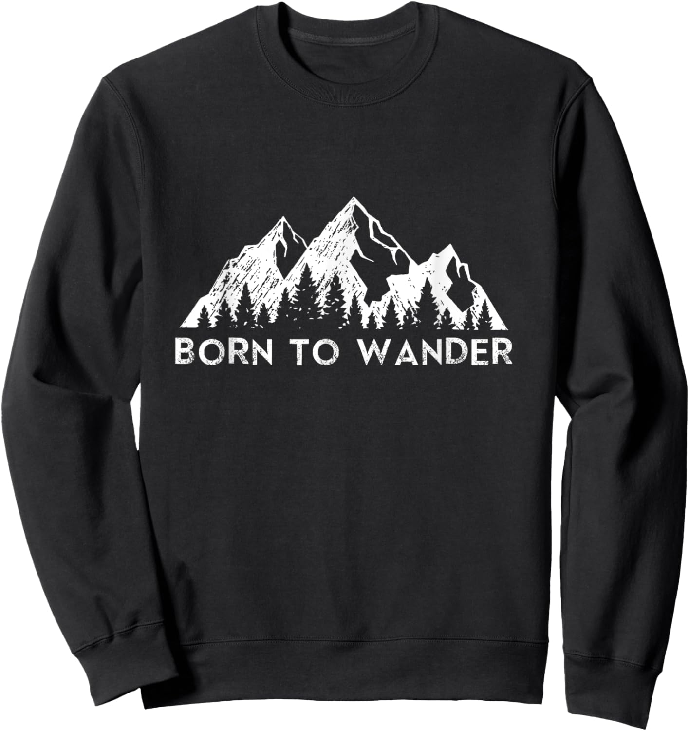 Born to Wander Trail Hiking Hiker Outdoors Camping Nomads Sweatshirt - Sweatshirt | Black