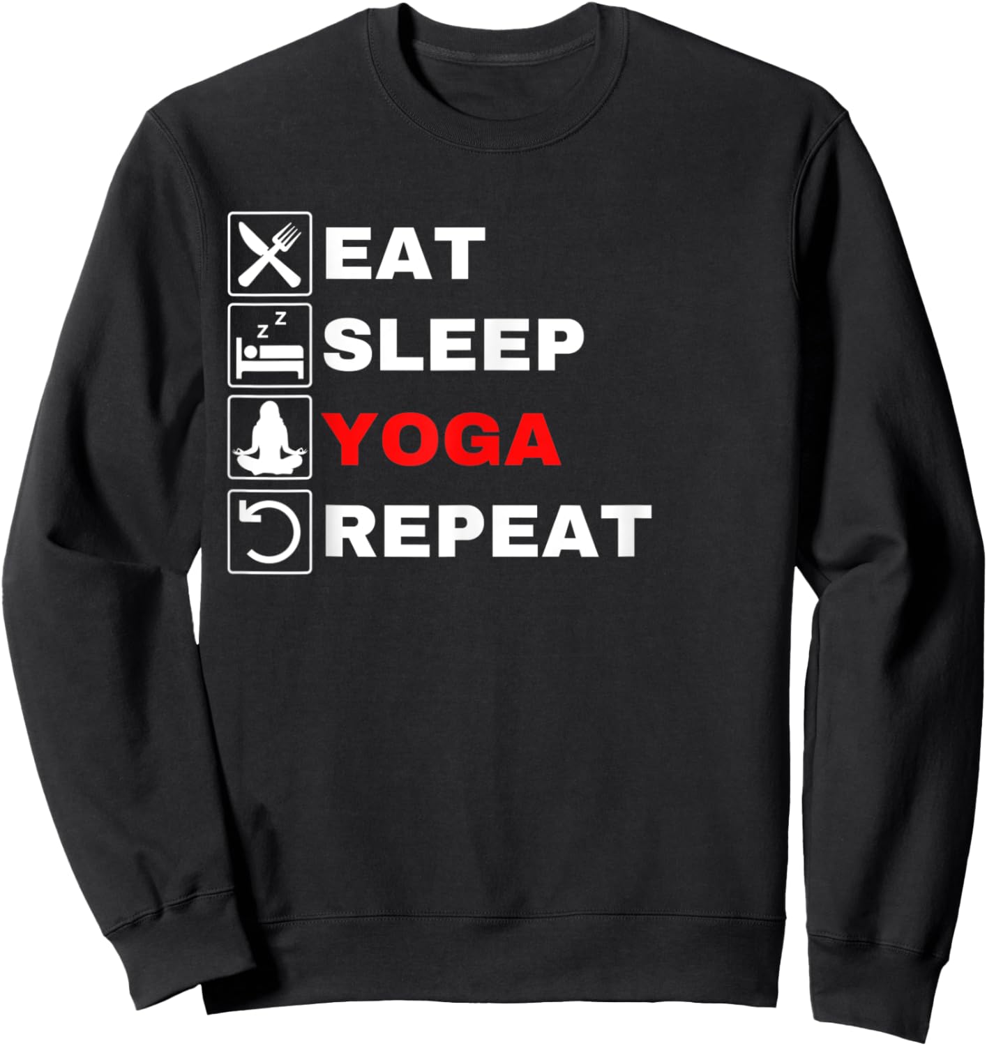 Eat Sleep Yoga Repeat, Exercise Gym Funny Yoga Funny Workout Sweatshirt - Sweatshirt | Black