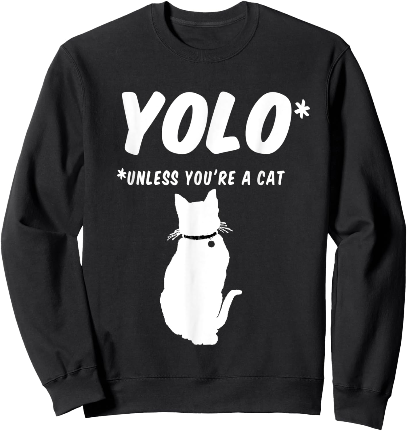 YOLO you only live once unless you're a cat with 9 lives Women Sweatshirt - Sweatshirt | Black
