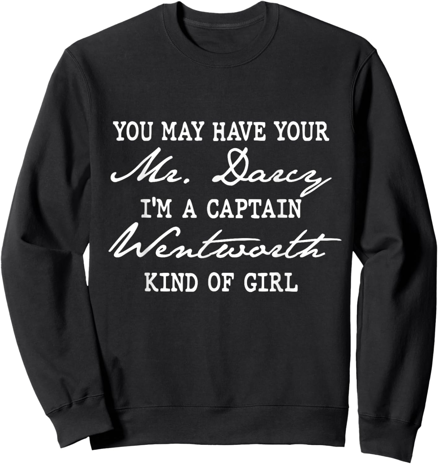 Jane Austen Persuasion Wentworth Kind Of Girl Literary Sweatshirt - Sweatshirt | Black