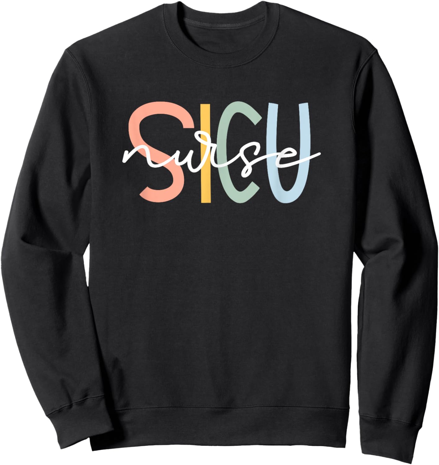 Cute Surgical ICU Nurse SICU Team Co. Women's Black SICU Nurse Surgery ICU Surgical Intensive Care Unit Sweatshirt - Sweatshirt | Black