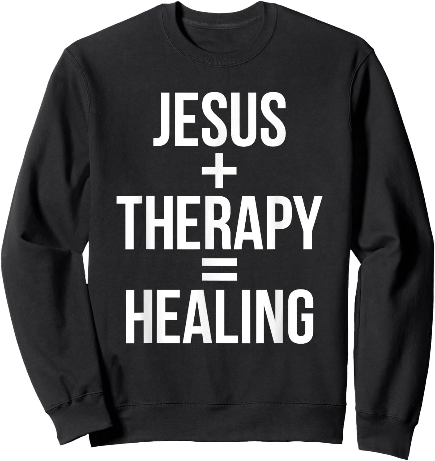 Jesus Therapy Healing Sweatshirt - Sweatshirt | Black